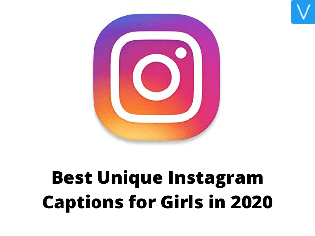 Best Unique Instagram Captions for Girls in 2020