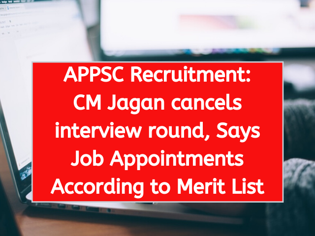 APPSC Recruitment CM Jagan cancels interview round, Says Job Appointments According to Merit List