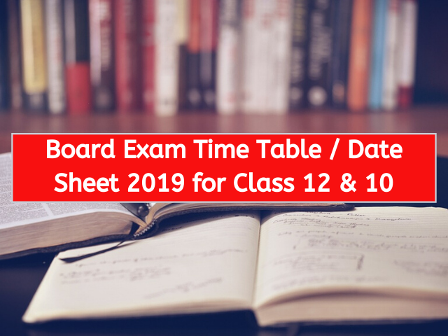 Board Exam Time Table and Date Sheet for Class 10 and Class 12
