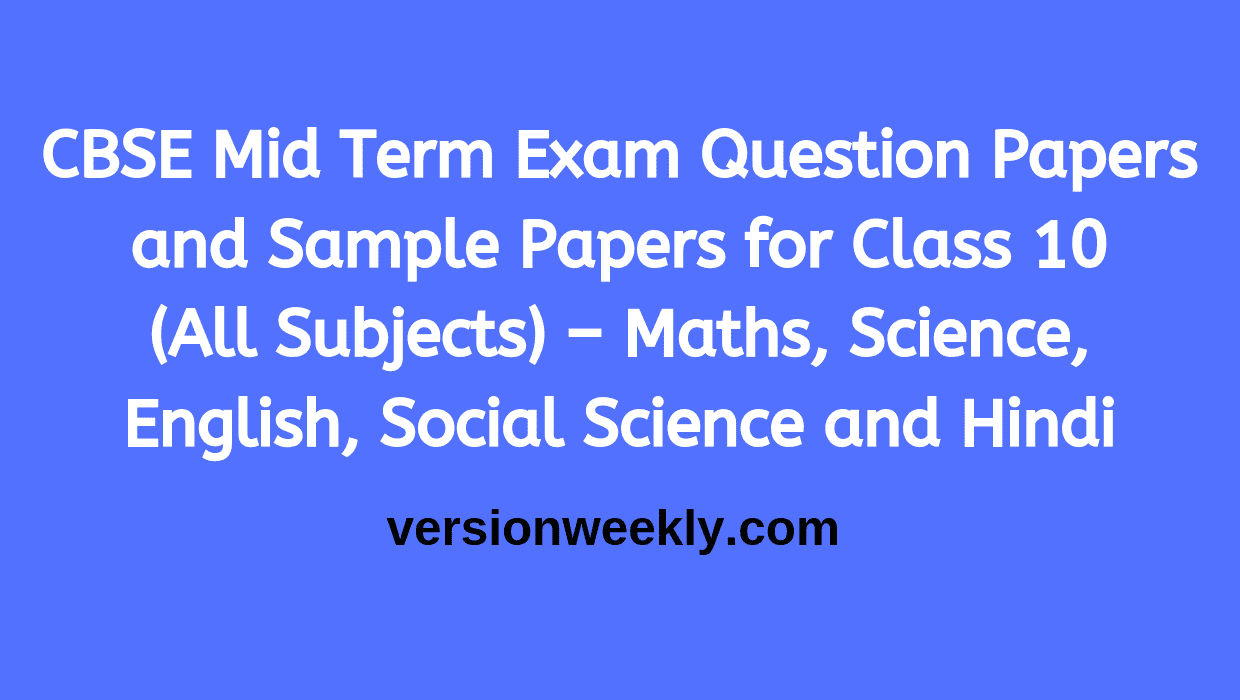 CBSE Mid Term Exam Question Papers and Sample Papers