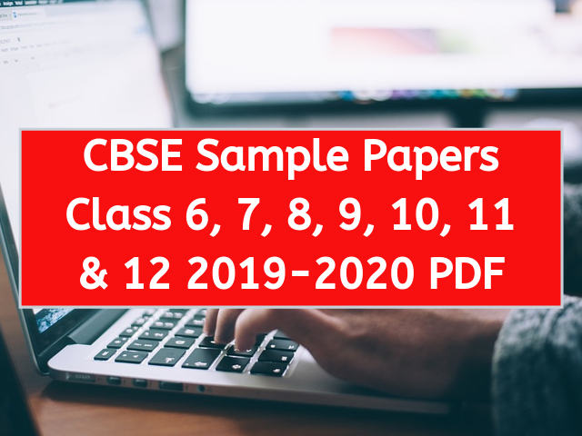 CBSE Sample Papers for 2020 Board Exams