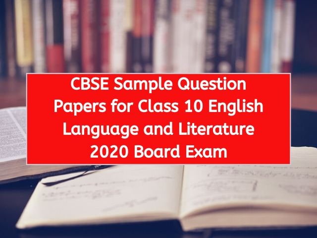CBSE Sample Question Papers for Class 10 English Language and Literature 2020 Board Exam