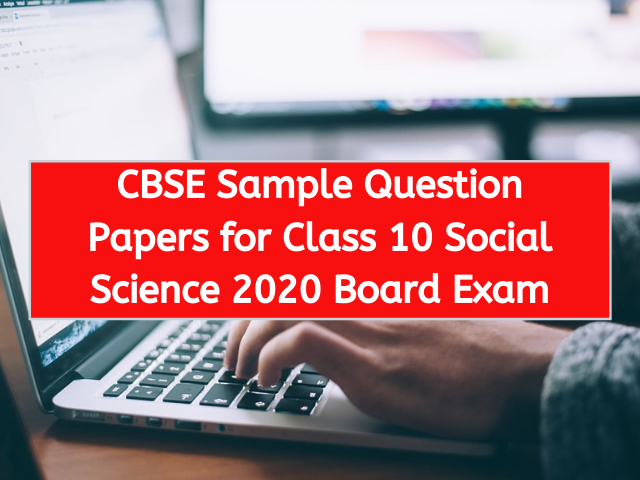 CBSE Sample Question Papers for Class 10 Social Science 2020 Board Exam