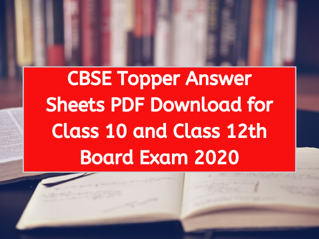 CBSE Topper Answer Sheets PDF Download for Class 10 and Class 12th Board Exam 2020
