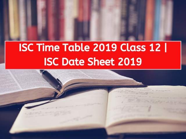 ISC Time Table 2019 Class 12 ISC Date Sheet 2019