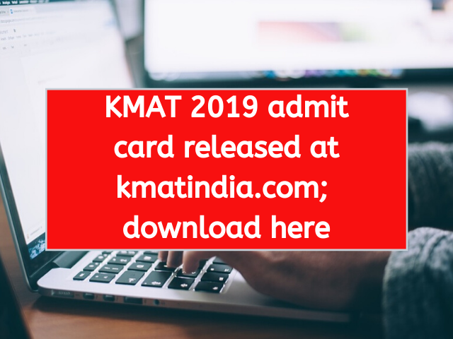 KMAT 2019 admit card released at kmatindia.com download here