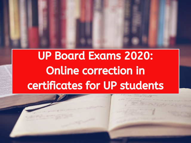 UP Board Exams 2020 Online correction in certificates for UP students