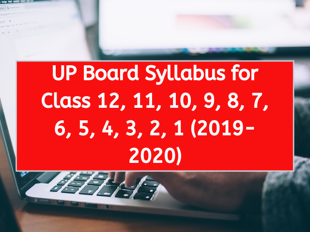 UP Board Syllabus for Class 12, 11, 10, 9, 8, 7, 6, 5, 4, 3, 2, 1 (2019-2020)