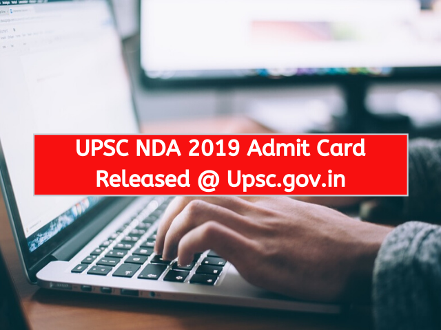 UPSC NDA 2019 Admit Card Released @ Upsc.gov.in