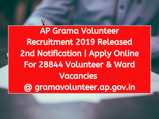 AP Grama Volunteer Recruitment 2019 Released 2nd Notification | Apply Online For 28844 Volunteer & Ward Vacancies @ gramavolunteer.ap.gov.in