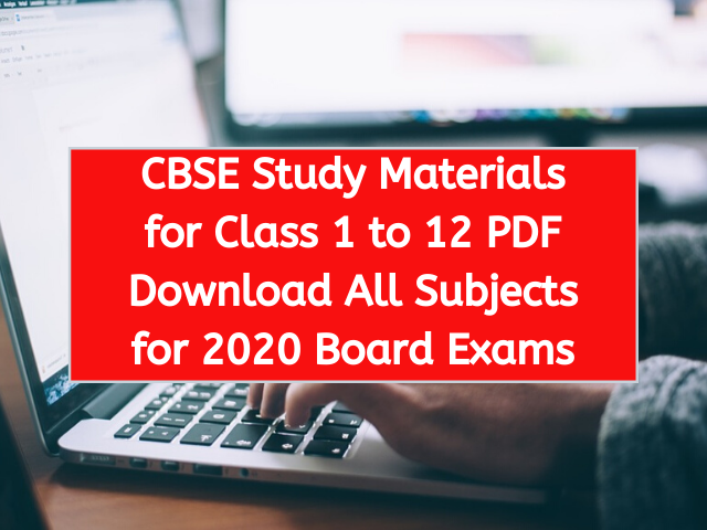 CBSE Study Materials for Class 1 to 12 PDF Download All Subjects for 2020 Board Exams