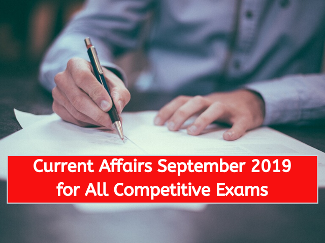 Current Affairs September 2019 for All Competitive Exams