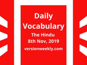 Daily Vocabulary from The Hindu - 08th November, 2019