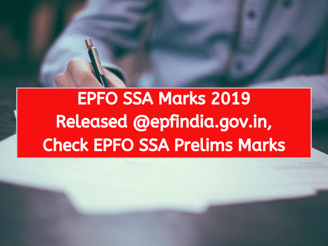 EPFO SSA Marks 2019 Released @epfindia.gov.in, Check EPFO SSA Prelims Marks