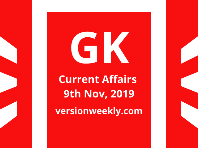 GK Current Affairs Quiz 09-11-2019 with Questions and Answers for Banking, UPSC, Railways, RRB NTPC, SSC