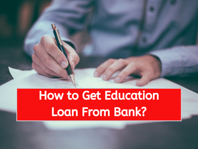How to Get Education Loan From Bank