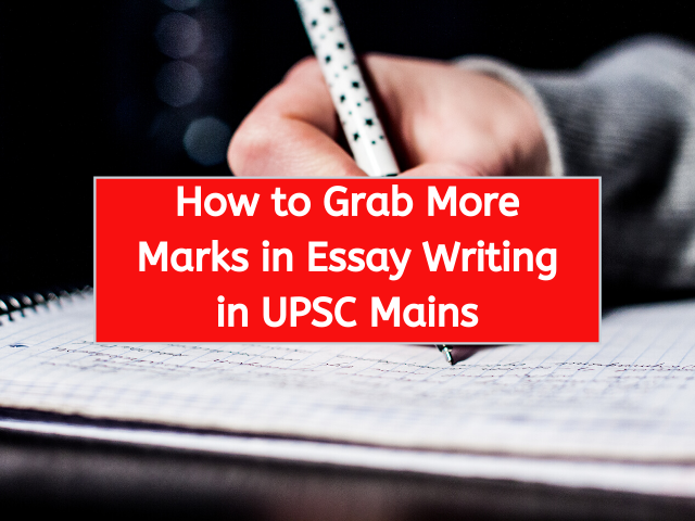 How to Grab More Marks in Essay Writing in UPSC Mains