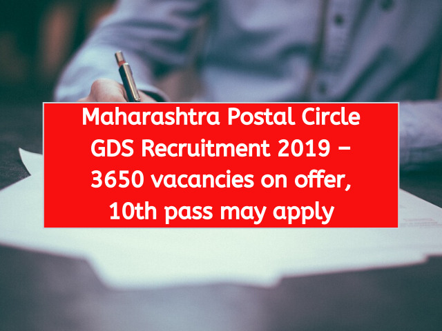 Maharashtra Postal Circle GDS Recruitment 2019 – 3650 vacancies on offer, 10th pass may apply