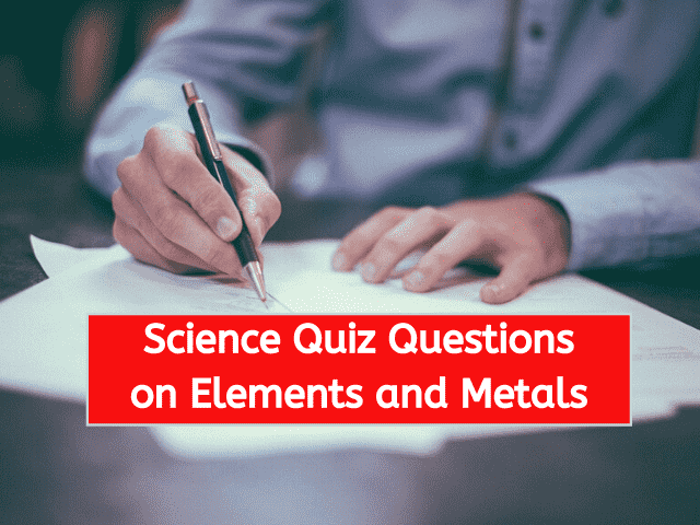 Science Quiz Questions on Elements and Metals
