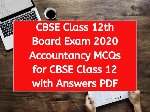 Accountancy MCQs for CBSE Class 12 with Answers PDF