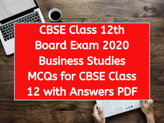 Business Studies MCQs for CBSE Class 12 with Answers PDF