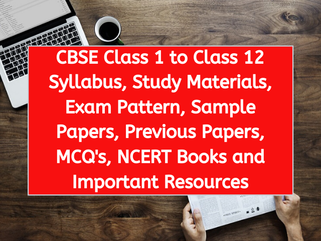 CBSE Class 1 to Class 12 Syllabus, Study Materials, Exam Pattern