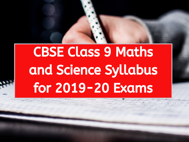 CBSE Class 9 Maths and Science Syllabus for 2019-20 Exams