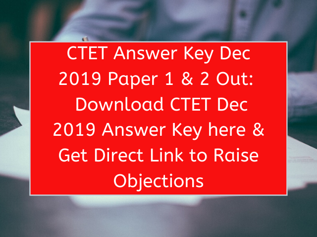 CTET Answer Key Dec 2019 Paper 1 & 2 Out