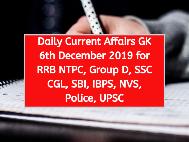 Daily Current Affairs GK 6th December 2019