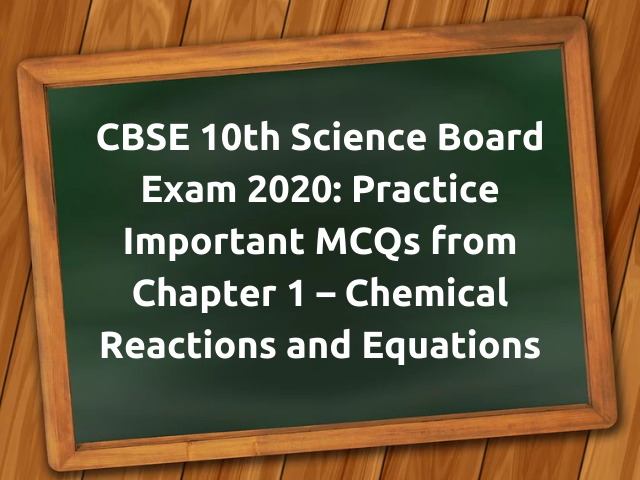 MCQ Questions for Class 10 Science Chemical Reactions and Equations with Answers
