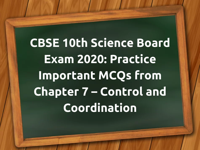 MCQ Questions for Class 10 Science Control and Coordination with Answers