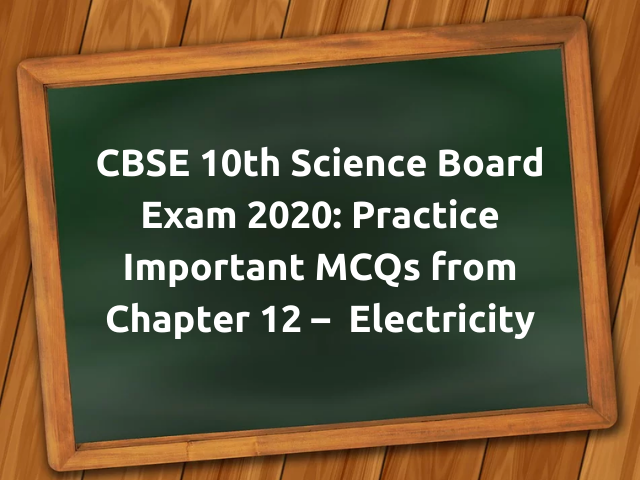 MCQ Questions for Class 10 Science Electricity with Answers