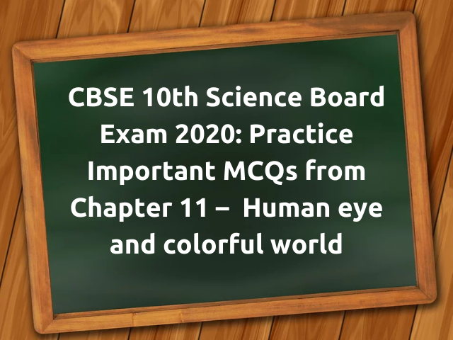 MCQ Questions for Class 10 Science Human eye and colorful world with Answers