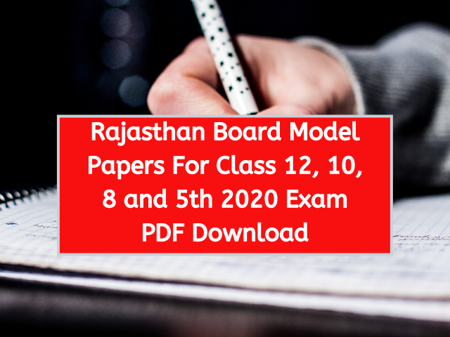 Rajasthan Board Model Papers For Class 12, 10, 8 and 5th 2020 Exam PDF Download