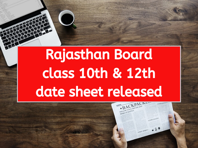 Rajasthan Board class 10th & 12th date sheet released