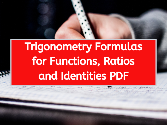 Trigonometry Formulas for Functions, Ratios and Identities PDF