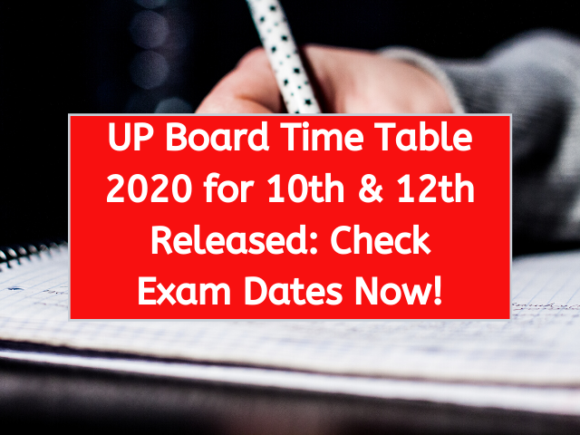 UP Board Time Table 2020 for 10th & 12th Released