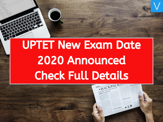 UPTET New Exam Date 2020 Announced - Check Full Details