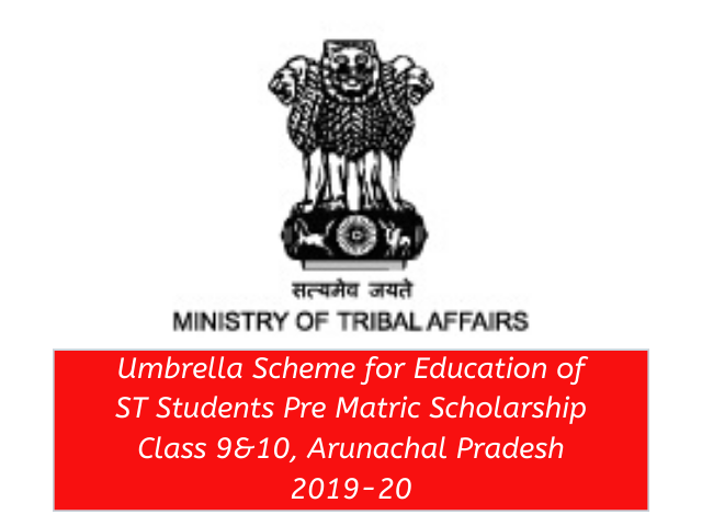 Umbrella Scheme for Education of ST Students Pre Matric Scholarship, Arunachal Pradesh 2019-20