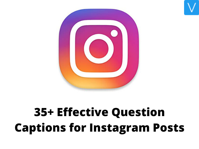 Copy & Paste] 75+ Best Good Funny Inspirational Effective Question Captions  for Instagram Posts & Stories to Engage – Version Weekly
