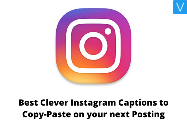 Best Clever Instagram Captions to Copy-Paste on your next Posting