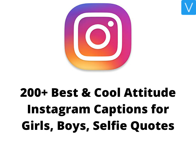 Best & Cool Attitude Instagram Captions for Girls, Boys, Selfie Quotes