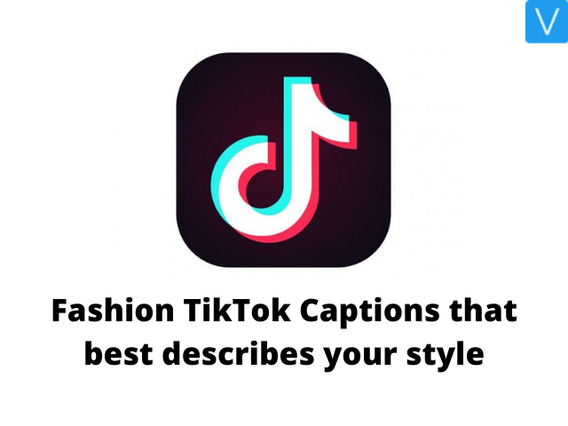 Fashion TikTok Captions that best describes your style