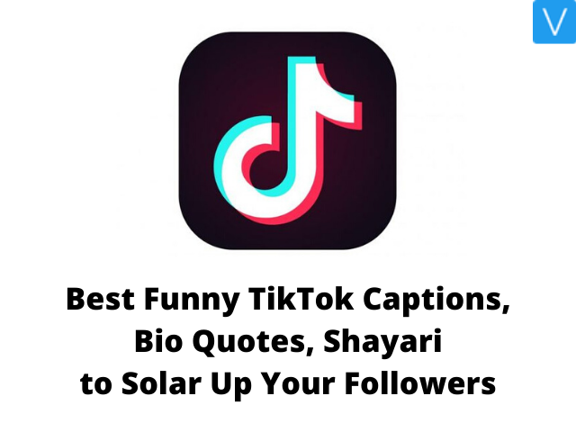 50+ Best Funny TikTok Captions, Bio Quotes, Shayari 2021 to Soar Up Your  Followers – Version Weekly