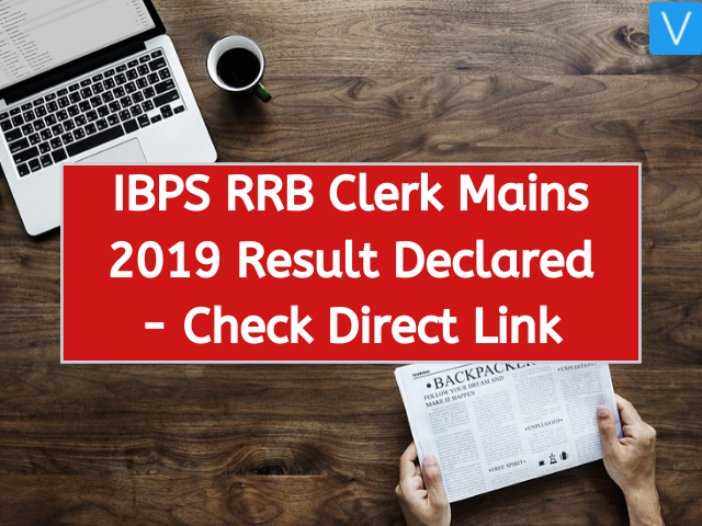IBPS RRB Clerk Mains 2019 Result Declared - Check Direct Link