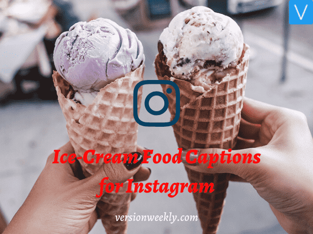 Ice cream food captions for instagram