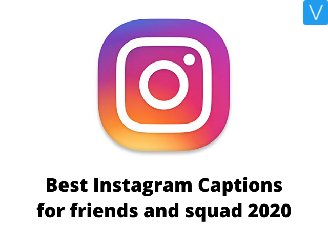 300+ Best Instagram Captions for Friends 2021 That will Boost Your  Engagement | Funny BFFs Captions for Instagram 2020-21 – Version Weekly
