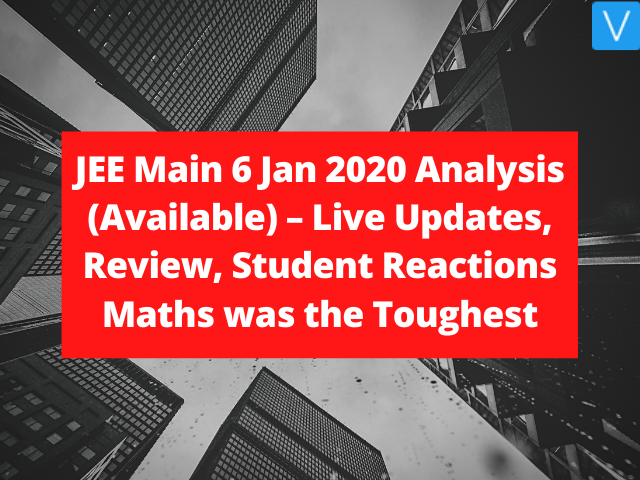 JEE Main 6 Jan 2020 Analysis