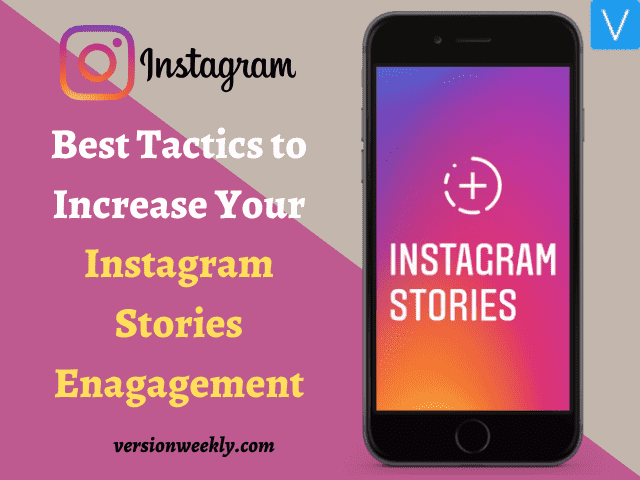 Best 6 Tactics to increase your instagram stories engagement
