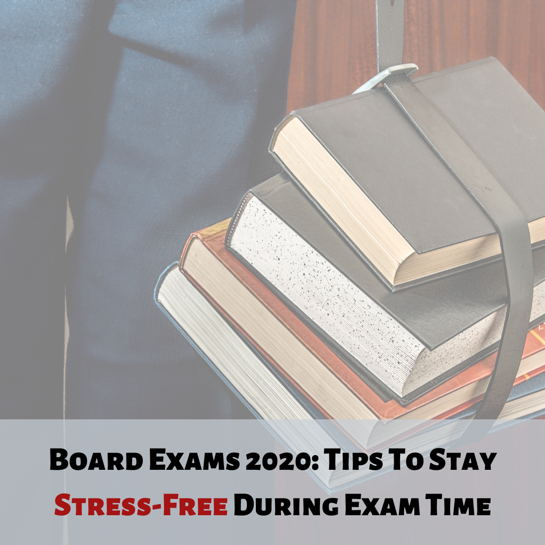 Board Exams 2020: Tips To Stay Stress-Free During Exam Time